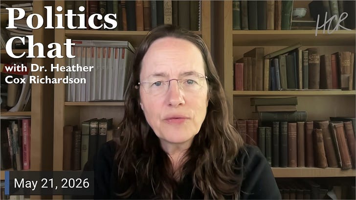 Politics Chat, May 21, 2026 – Letters from an American | Heather Cox Richardson | Substack